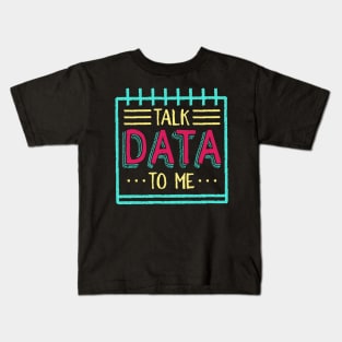 Talk Data To Me Kids T-Shirt